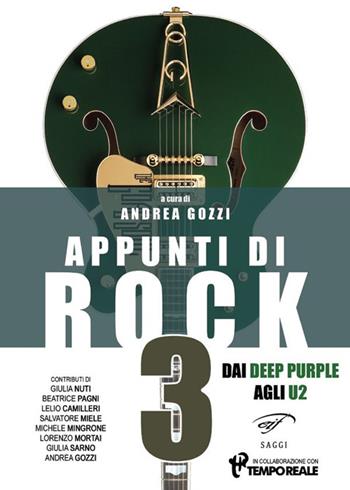 Appunti di rock. Dai Deep Purple agli U2. Vol. 3  - Libro Il Foglio Letterario Edizioni 2018, I saggi | Libraccio.it