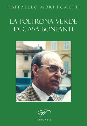 La poltrona verde di casa Bonfanti - Raffaello Mori Pometti - Libro Il Foglio Letterario Edizioni 2017, I tascabili | Libraccio.it