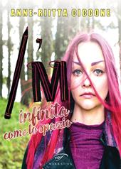 I’m. Infinita come lo spazio