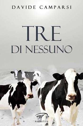 Tre di nessuno - Davide Camparsi - Libro Il Foglio Letterario Edizioni 2017, Narrativa | Libraccio.it