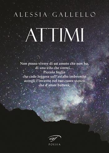 Attimi - Alessia Gallello - Libro Ass. Culturale Il Foglio 2018, Poesia | Libraccio.it