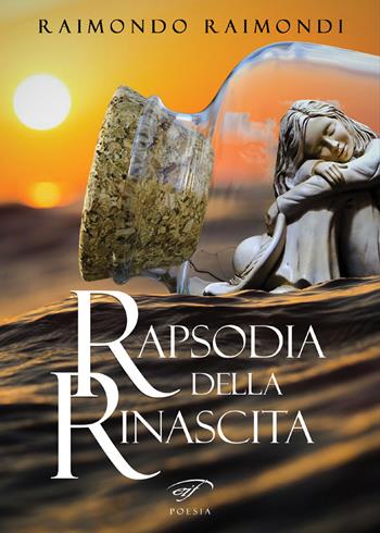 Rapsodia della rinascita - Raimondo Raimondi - Libro Ass. Culturale Il Foglio 2018, Poesia | Libraccio.it