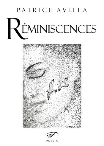 Réminiscences. Nomaderie et pointillisme. Ediz. italiana e francese - Patrice Avella - Libro Il Foglio Letterario Edizioni 2018, Poesia | Libraccio.it