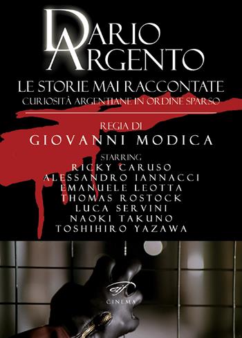 Dario Argento. Le storie mai raccontate. Curiosità argentiane in ordine sparso  - Libro Il Foglio Letterario Edizioni 2018, Cinema | Libraccio.it