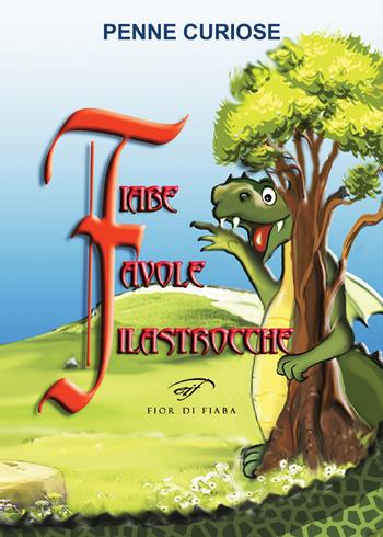 Fiabe, favole, filastrocche  - Libro Il Foglio Letterario Edizioni 2018, Fior di fiaba | Libraccio.it