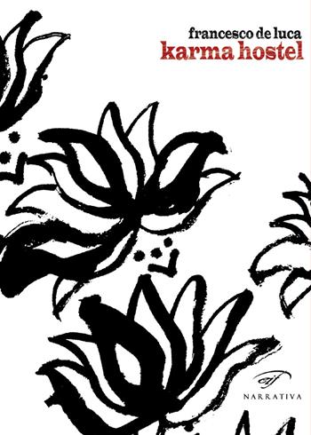Karma hostel - Francesco De Luca - Libro Il Foglio Letterario Edizioni 2019, Narrativa | Libraccio.it