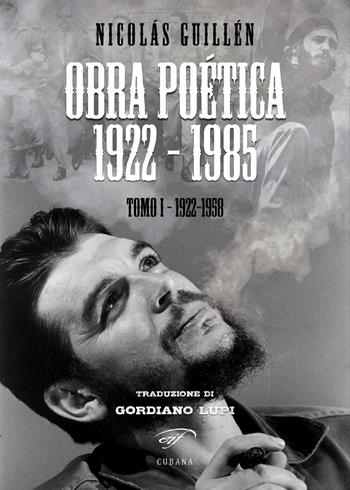 Obra poética 1922-1985. Vol. 1: 1922-1958 - Nicolas Guillén - Libro Il Foglio Letterario Edizioni 2020, Cubana | Libraccio.it