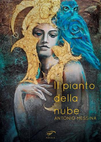 Il pianto della nube - Antonio Messina - Libro Ass. Culturale Il Foglio 2020, Poesia | Libraccio.it