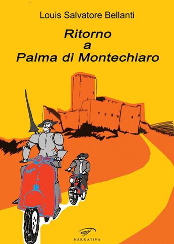 Ritorno a Palma di Montechiaro - Louis Salvatore Bellanti - Libro Ass. Culturale Il Foglio 2020, Narrativa | Libraccio.it
