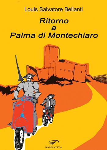 Ritorno a Palma di Montechiaro - Louis Salvatore Bellanti - Libro Il Foglio Letterario Edizioni 2020, Narrativa | Libraccio.it