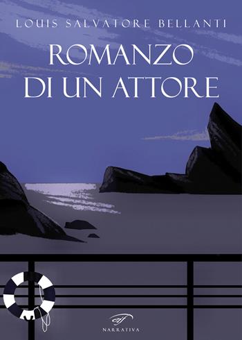 Romanzo di un attore - Louis Salvatore Bellanti - Libro Il Foglio Letterario Edizioni 2021, Narrativa | Libraccio.it
