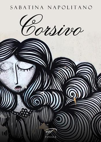 Corsivo - Sabatina Napolitano - Libro Il Foglio Letterario Edizioni 2021, Poesia | Libraccio.it