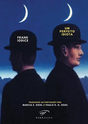 Um perfeito idiota - Frank Iodice - Libro Il Foglio Letterario Edizioni 2021, Narrativa | Libraccio.it