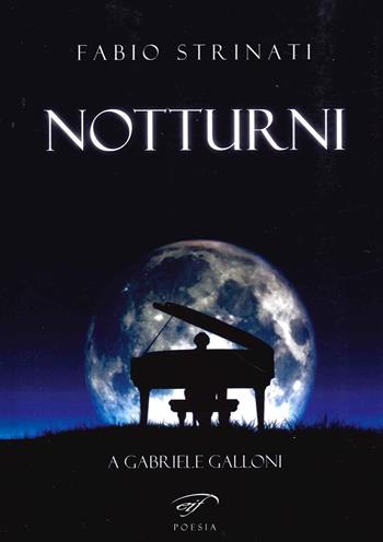 Notturni - Fabio Strinati - Libro Ass. Culturale Il Foglio 2021, Poesia | Libraccio.it