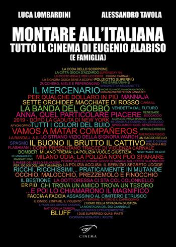 Montare all’italiana. Tutto il cinema di Eugenio Alabiso (e famiglia) - Alessandro Tavola, Luca Lombardini - Libro Ass. Culturale Il Foglio 2023, Cinema | Libraccio.it