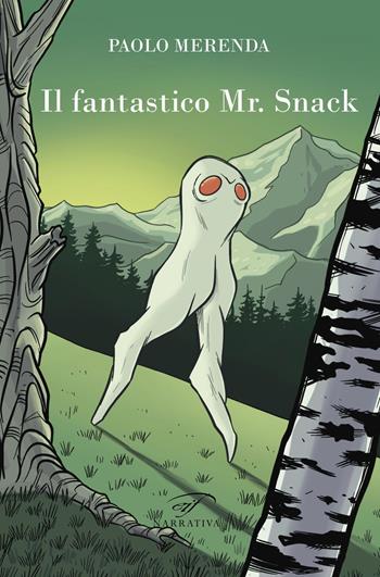 Il fantastico Mr. Snack - Paolo Merenda - Libro Il Foglio Letterario Edizioni 2023, Narrativa | Libraccio.it
