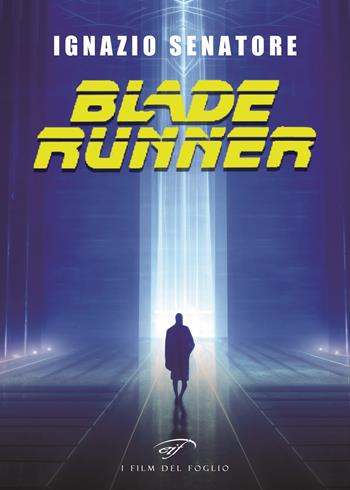 Blade runner - Ignazio Senatore - Libro Il Foglio Letterario Edizioni 2023 | Libraccio.it