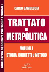 Trattato di metapolitica. Vol. 1: Storia, concetti, e metodo