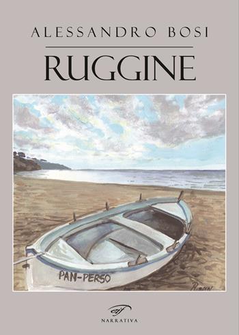 Ruggine - Alessandro Bosi - Libro Il Foglio Letterario Edizioni 2024, Narrativa | Libraccio.it
