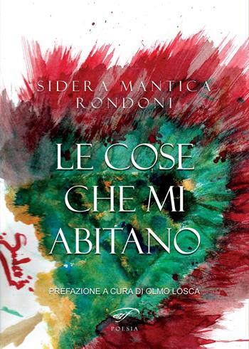 Le cose che mi abitano - Rondoni Sidera Mantica - Libro Ass. Culturale Il Foglio 2024, Poesia | Libraccio.it