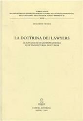 La dottrina dei Lawyers. Le raccolte di giurisprudenza nell'Inghilterra dei Tudor