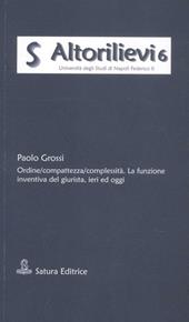 Ordine/compattezza/complessità. La funzione inventiva del giurista, ieri ed oggi