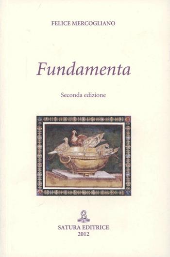 Fundamenta - Felice Mercogliano - Libro Satura 2012 | Libraccio.it