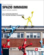 Spazio immagini. Vol. A: Costruzioni geometriche, proiezioni ortogonali e assonometria. Con espansione online