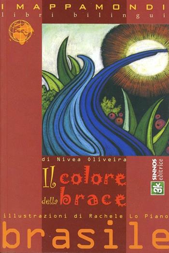 Il colore della brace - Nivea Oliveira - Libro Sinnos 2004, I mappamondi | Libraccio.it