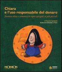 Chiara e l'uso responsabile del denaro - Maurizio Spedaletti - Libro Sinnos 2004, Nomos | Libraccio.it