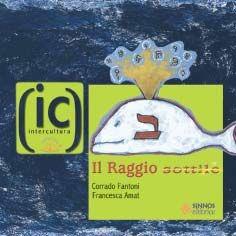 Il raggio sottile - Corrado Fantoni, Francesca Amat - Libro Sinnos 2004, Fiabalandia. Intercultura | Libraccio.it