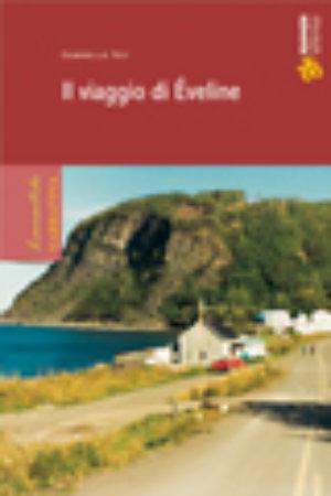 Il viaggio di Éveline - Gabrielle Roy - Libro Sinnos 2004, Segni. Laurentide | Libraccio.it