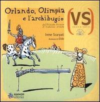 Orlando, Olimpia e l'archibugio - Irene Scarpati - Libro Sinnos 2005, Fiabalandia. Vecchie storie | Libraccio.it