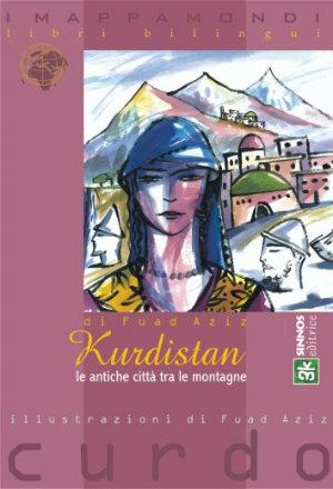 Kurdistan. Le antiche città tra le montagne - Fuad Aziz - Libro Sinnos 2005, I mappamondi | Libraccio.it