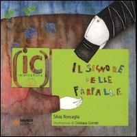 Il signore delle farfalle - Silvia Roncaglia - Libro Sinnos 2005, Fiabalandia. Intercultura | Libraccio.it