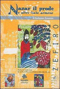 Nazar il prode e altre fiabe armene - Hovhannes Tumanian - Libro Sinnos 2005, Zefiro | Libraccio.it