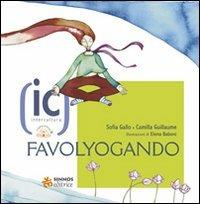 Favolyogando - Sofia Gallo, Camilla Guillaume - Libro Sinnos 2006, Fiabalandia. Intercultura | Libraccio.it