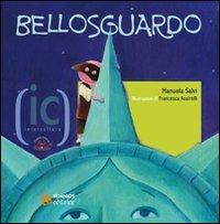 Bellosguardo - Manuela Salvi - Libro Sinnos 2006, Fiabalandia. Intercultura | Libraccio.it