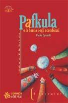 Pafkula e la banda degli scombinati - Paola Spinelli - Libro Sinnos 2008, Fiabalandia. I narratori | Libraccio.it