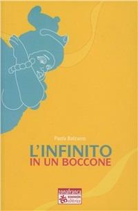 L' infinito in un boccone - Paola Balzarro - Libro Sinnos 2006, Segni. Zona franca | Libraccio.it