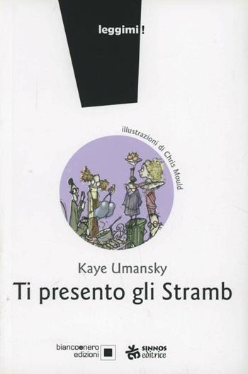 Ti presento gli Strambi. Ediz. illustrata - Kaye Umansky - Libro Sinnos 2007, Leggimi! | Libraccio.it