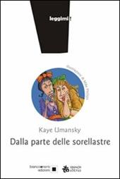 Dalla parte delle sorellastre. Ediz. illustrata