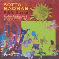 Sotto il baobab. Ediz. italiana e wolof - Sofia Gallo, Petra Probst, Zigou Ba - Libro Sinnos 2008, Fiabalandia. Intercultura | Libraccio.it
