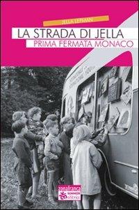 La strada di Jella. Prima fermata, Monaco - Jella Lepman - Libro Sinnos 2009, Segni. Zona franca | Libraccio.it