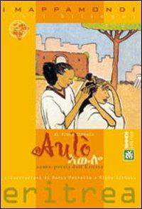 Aulò! Canto poesia dall'Eritrea. Testo tigrino a fronte - Ribka Sibhatu - Libro Sinnos 2009, I mappamondi | Libraccio.it