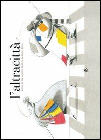 L' altra città - Mia Lecomte, Andrea Rivola - Libro Sinnos 2010, Fiabalandia. Intercultura | Libraccio.it