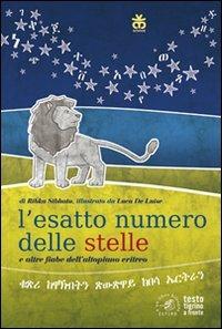 Il numero esatto delle stelle e altre fiabe eritree. Ediz. italiana e tigrina - Ribka Sibhatu, Luca De Luise - Libro Sinnos 2012, Zefiro | Libraccio.it