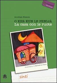 La casa con le ruote. Ediz. italiana e sinti - Annibale Niemen - Libro Sinnos 2011, I mappamondi | Libraccio.it