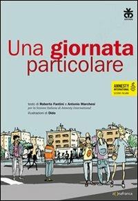 Una giornata particolare - Roberto Fantini, Antonio Marchesi - Libro Sinnos 2010, Segni. Zona franca | Libraccio.it