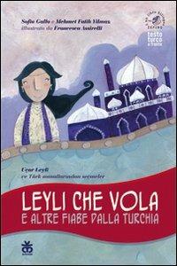 Leyli che vola e altre fiabe dalla Turchia. Ediz. italiana e turca - Sofia Gallo, Mehmet F. Yilmaz - Libro Sinnos 2011, Zefiro | Libraccio.it